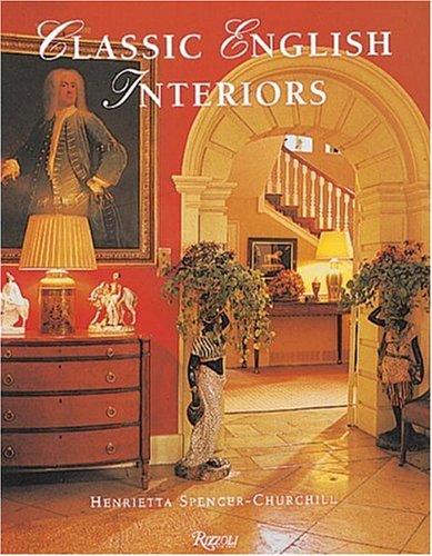 книга Classic English Interiors, автор: Henrietta Spencer-Churchill